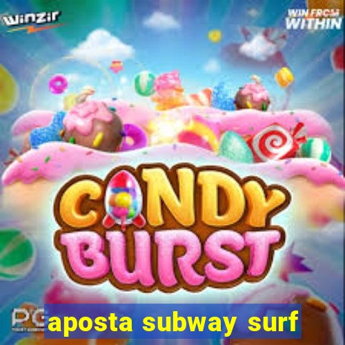 aposta subway surf